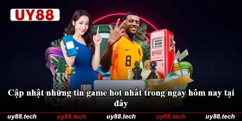 Cập nhật những tin game hot nhất trong ngày hôm nay tại đây Cập nhật những tin game hot nhất trong ngày hôm nay tại đây