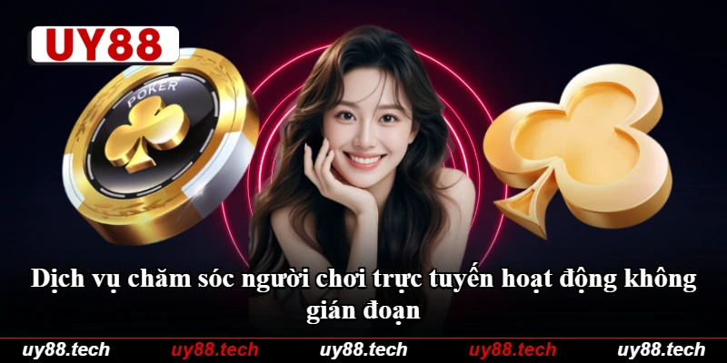 Dịch vụ chăm sóc người chơi trực tuyến hoạt động không gián đoạn