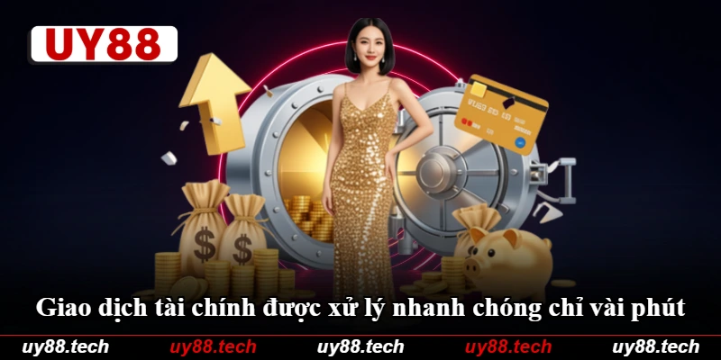 Giao dịch tài chính được xử lý nhanh chóng chỉ vài phút Giao dịch tài chính được xử lý nhanh chóng chỉ vài phút