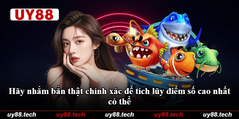 Hãy nhắm bắn thật chính xác để tích lũy điểm số cao nhất có thể Hãy nhắm bắn thật chính xác để tích lũy điểm số cao nhất có thể