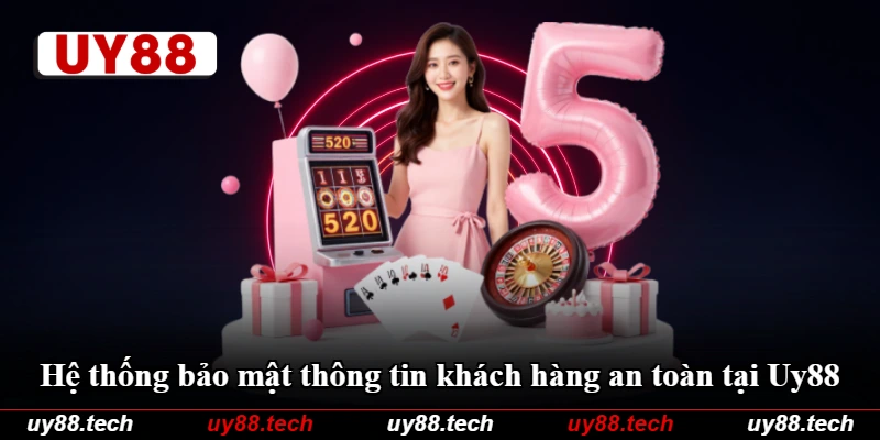 Hệ thống bảo mật thông tin khách hàng an toàn tại Uy88