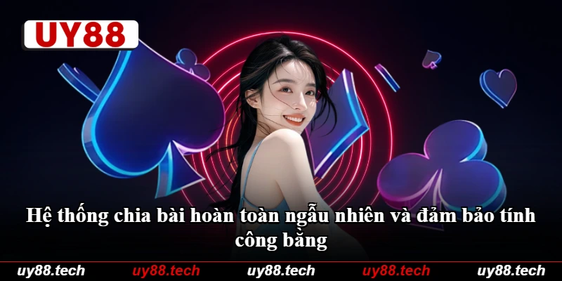 Hệ thống chia bài hoàn toàn ngẫu nhiên và đảm bảo tính công bằng Hệ thống chia bài hoàn toàn ngẫu nhiên và đảm bảo tính công bằng