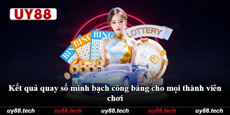 Kết quả quay số minh bạch công bằng cho mọi thành viên chơi Kết quả quay số minh bạch công bằng cho mọi thành viên chơi