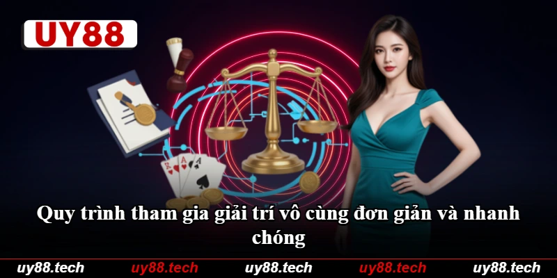 Quy trình tham gia giải trí vô cùng đơn giản và nhanh chóng Quy trình tham gia giải trí vô cùng đơn giản và nhanh chóng