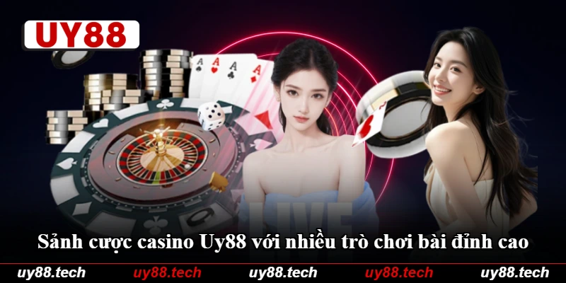 Sảnh cược casino Uy88 với nhiều trò chơi bài đỉnh cao