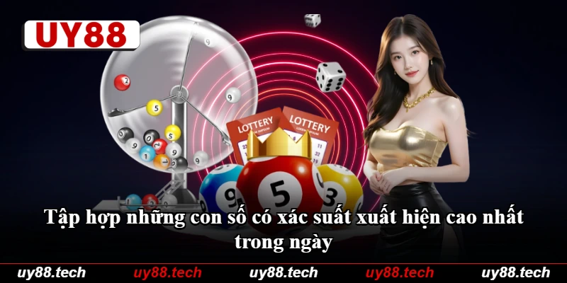 Tập hợp những con số có xác suất xuất hiện cao nhất trong ngày Tập hợp những con số có xác suất xuất hiện cao nhất trong ngày
