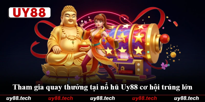 Tham gia quay thưởng tại nổ hũ Uy88 cơ hội trúng lớn