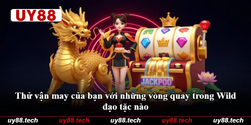 Thử vận may của bạn với những vòng quay trong Wild đạo tặc nào Thử vận may của bạn với những vòng quay trong Wild đạo tặc nào